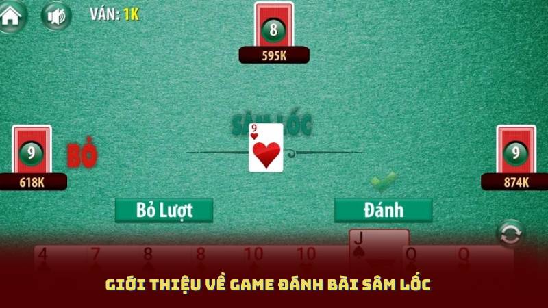 Giới thiệu về Game Đánh Bài Sâm Lốc