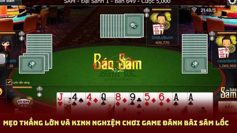 Mẹo Thắng Lớn Và Kinh Nghiệm Chơi Game Đánh Bài Sâm Lốc