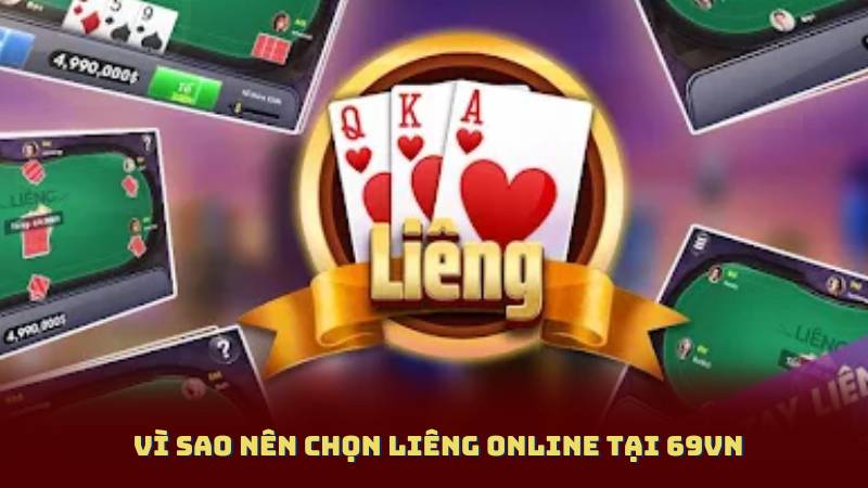 Vì sao nên chọn Liêng Online tại 69VN